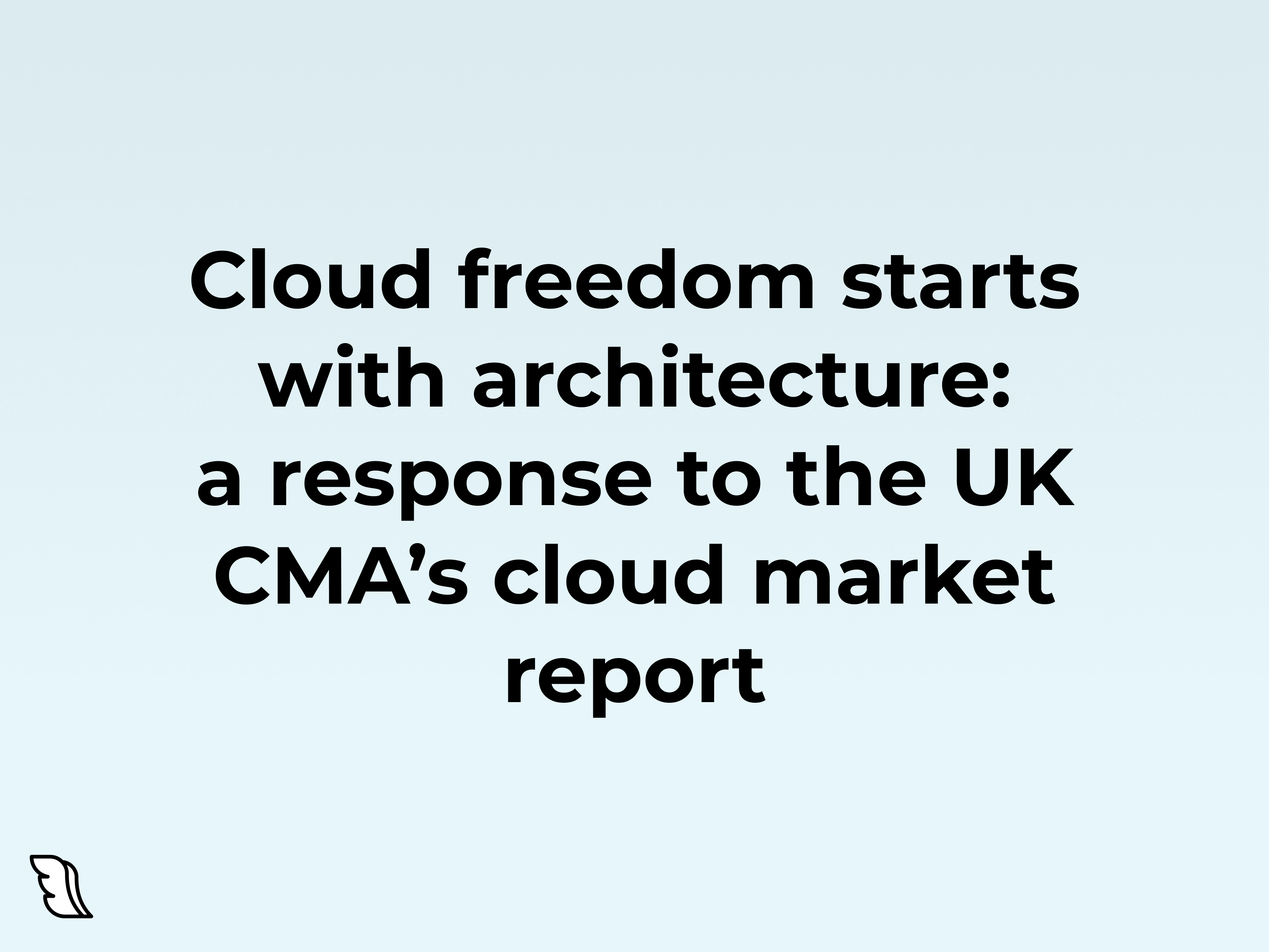 /images/blog/cloud-native-how-to/2025-08-uk-cma-cloud-market-report/cloud-freedom-starts-with-architecture-a-response-to-the-uk-cmas-cloud-market-report.png